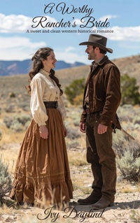 Buy or read "A Worthy Rancher's Bride"